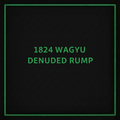1824 WAGYU DENUDED RUMP MB3+ 5KG R/W