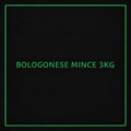 BOLOGNESE MINCE 3KG