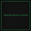 BONELESS LAMB LEG 1.7-2.3KG R/W
