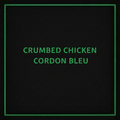 CRUMBED CHICKEN CORDON BLEU