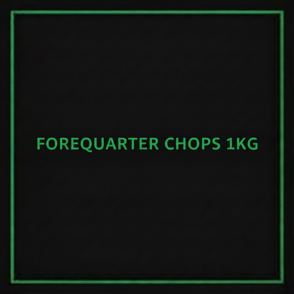 FOREQUARTER CHOPS 1KG