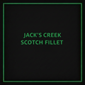 JACK'S CREEK SCOTCH FILLET BLACK ANGUS MS2+ 3KG R/W