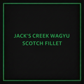 JACK'S CREEK WAGYU SCOTCH FILLET MS4-5 3KG R/W