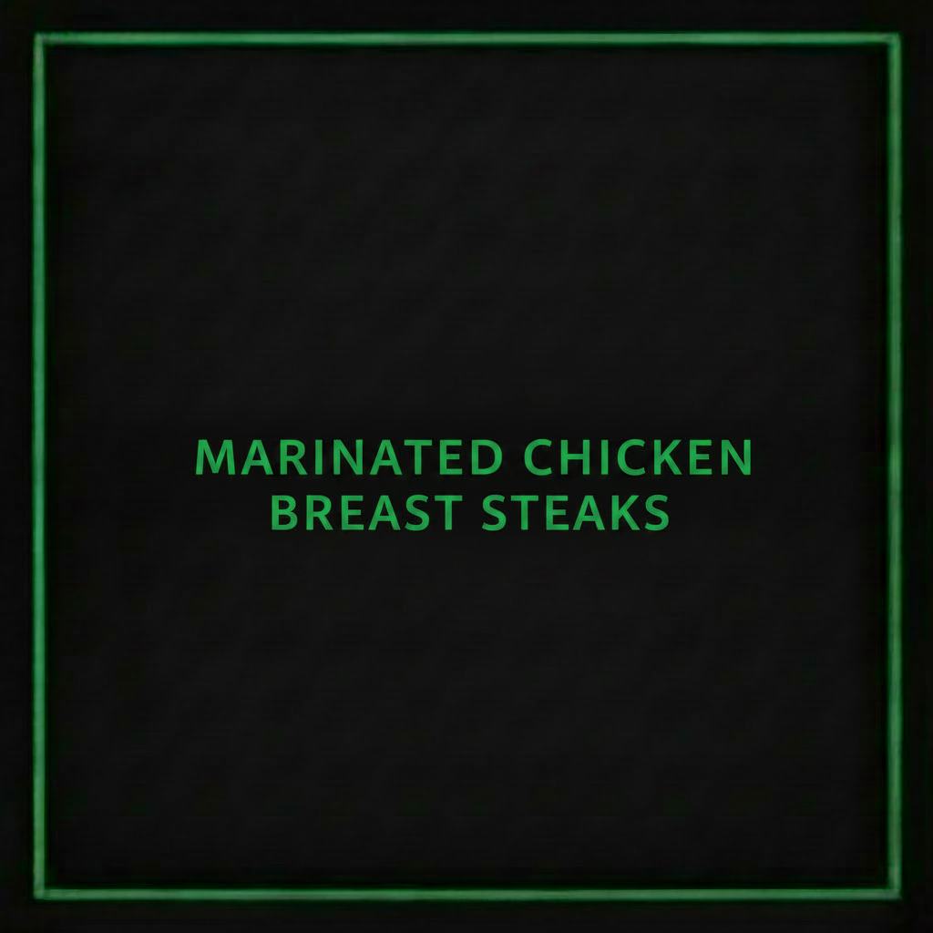 MARINATED CHICKEN BREAST STEAKS 3KG R/W