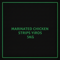 MARINATED CHICKEN STRIPS- YIROS 5KG