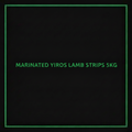 MARINATED YIROS LAMB STRIPS 5KG