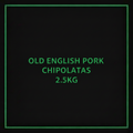 OLD ENGLISH PORK CHIPOLATAS 2.5KG