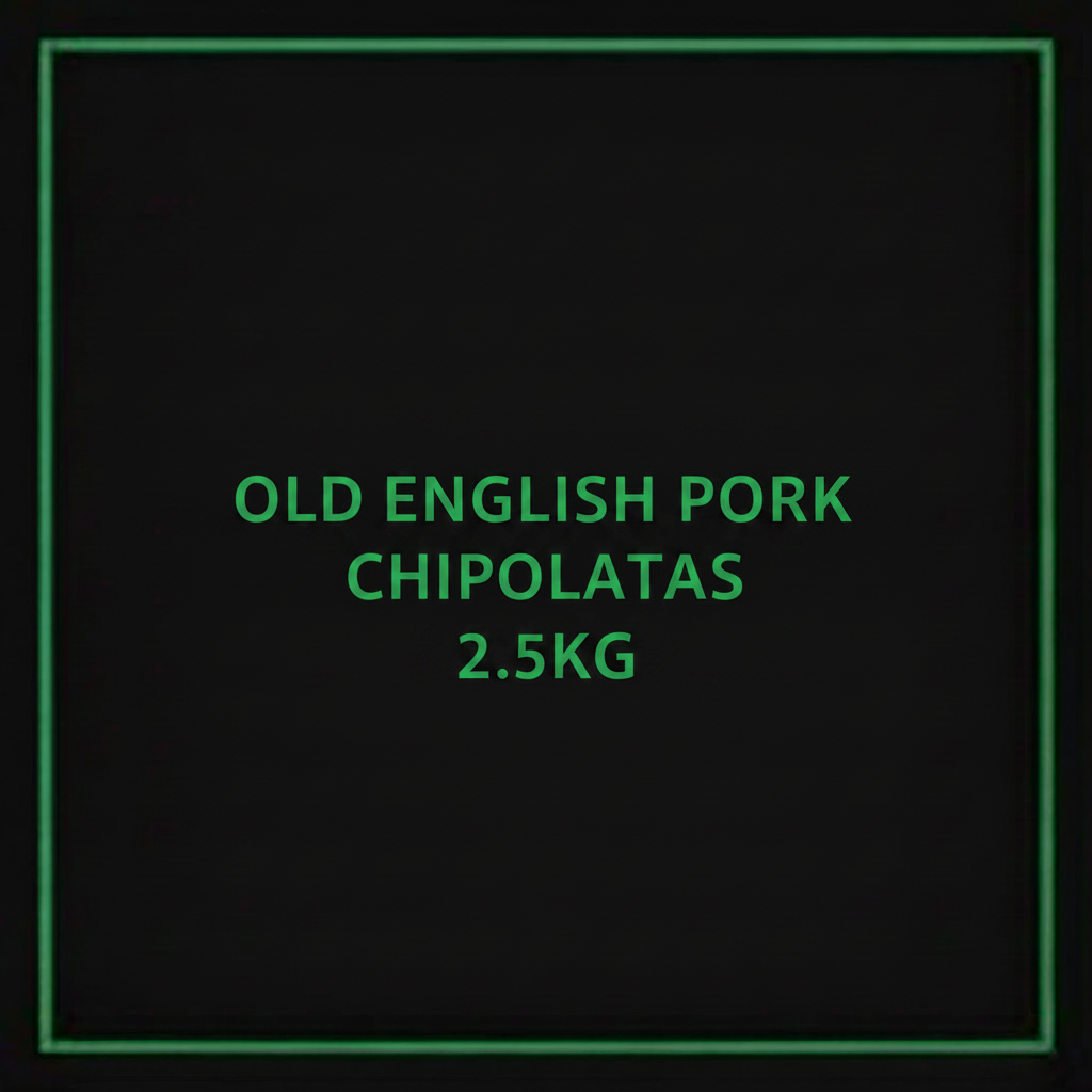 OLD ENGLISH PORK CHIPOLATAS 2.5KG