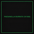 PAESANELLA BURRATA 3X100G