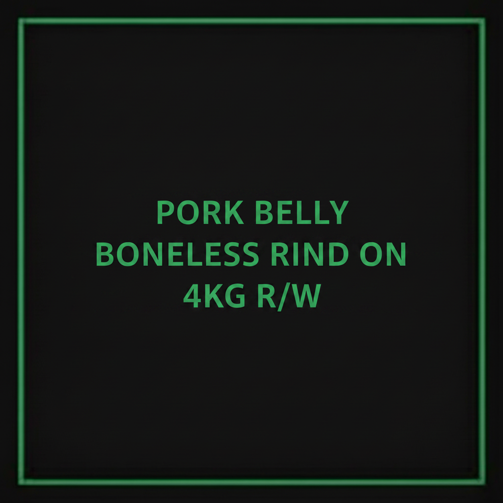 PORK BELLY BONELESS RIND ON 4KG R/W
