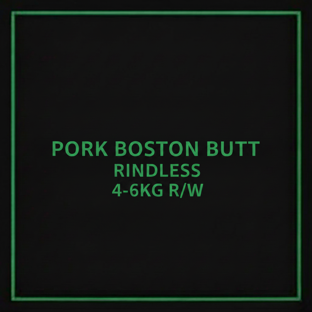 PORK BOSTON BUTT RINDLESS 4-6KG R/W