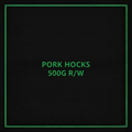 PORK HOCKS 500G R/W