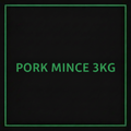 PORK MINCE 3KG