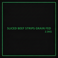 SLICED BEEF STRIPS GRAIN FED 2.5KG