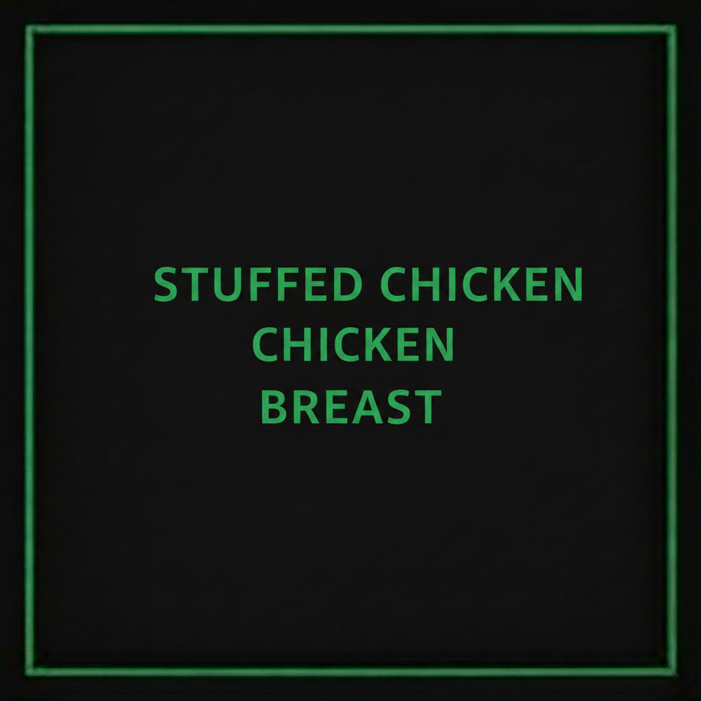 STUFFED CHICKEN BREAST