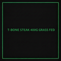 T-BONE STEAK 400G-GRASS FED