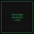 THICK BBQ SAUSAGES 2.5KG