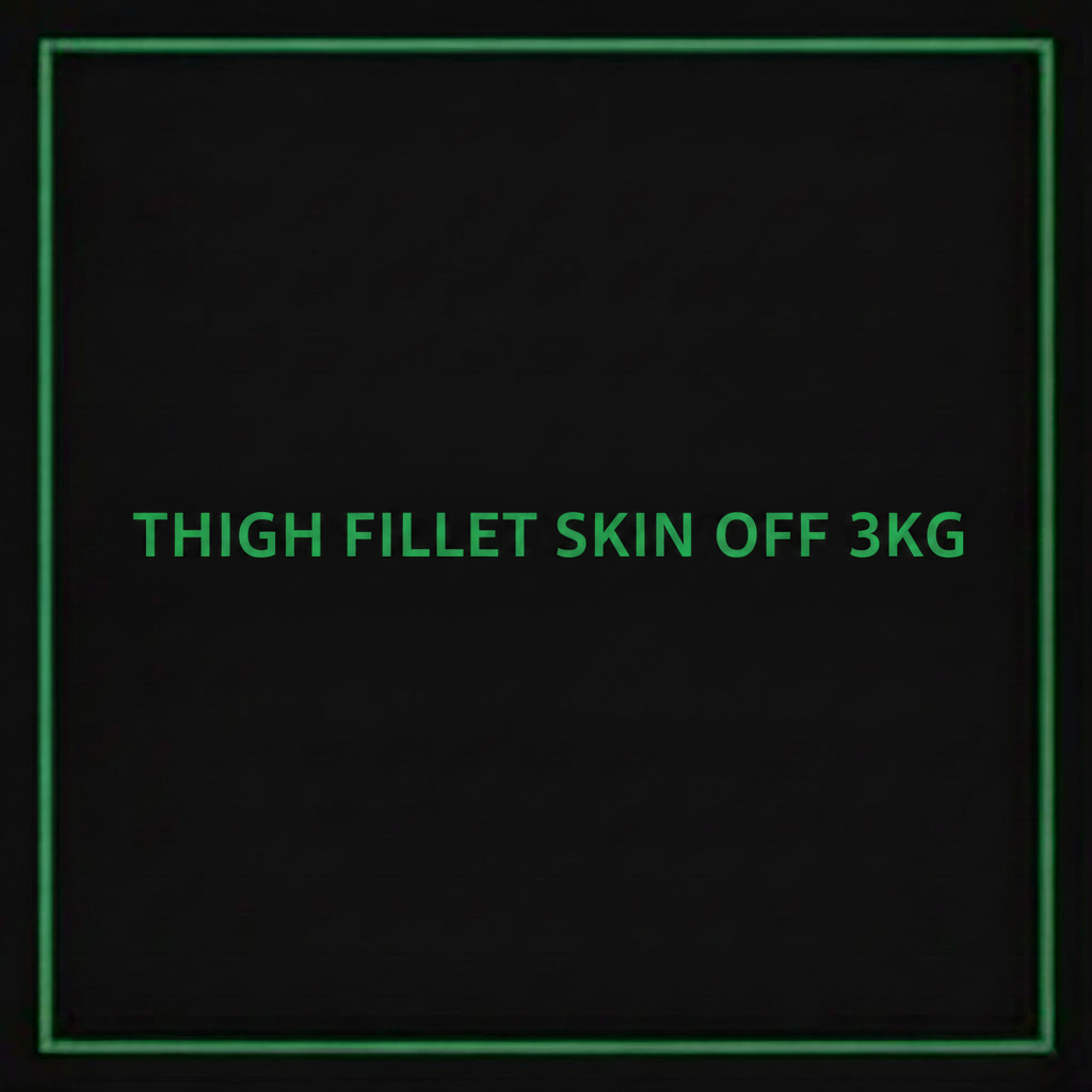 THIGH FILLET SKIN OFF 3KG