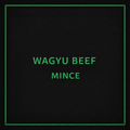 WAGYU BEEF MINCE 80CL 2.5KG